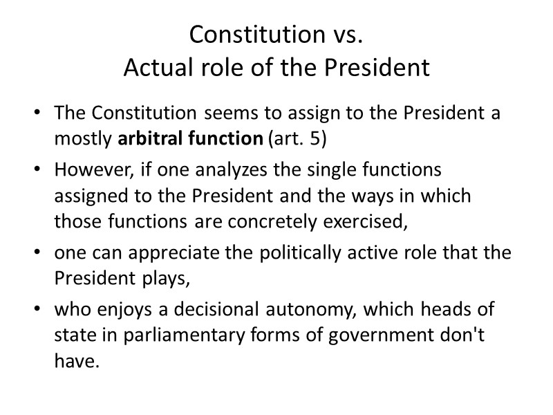 Constitution vs.  Actual role of the President The Constitution seems to assign to